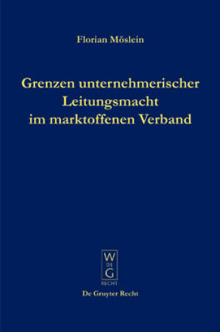 Cover of Grenzen Unternehmerischer Leitungsmacht Im Marktoffenen Verband