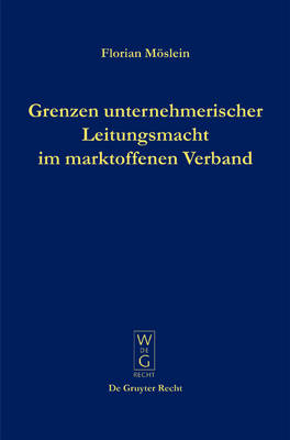 Cover of Grenzen Unternehmerischer Leitungsmacht Im Marktoffenen Verband