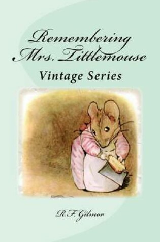 Cover of Remembering Mrs. Tittlemouse