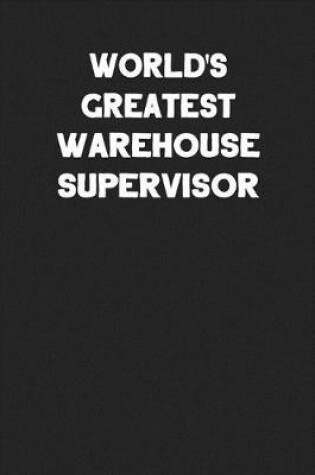 Cover of World's Greatest Warehouse Supervisor