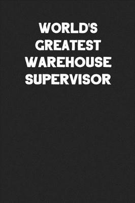 Book cover for World's Greatest Warehouse Supervisor