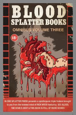 Book cover for Blood Splatter Books Omnibus Volume 3