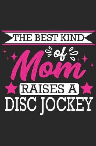 Cover of The Best Kind of Mom Raises a Disc Jockey