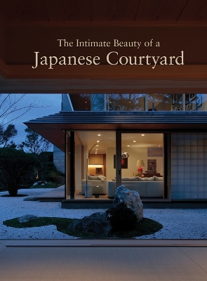 Cover of The Intimate Beauty of a Japanese Courtyard