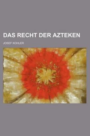 Cover of Das Recht Der Azteken