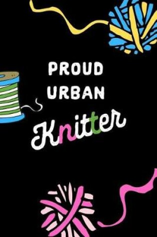 Cover of Proud Urban Knitter