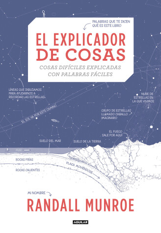 Book cover for El explicador de cosas: cosas dificiles explicadas con palabras faciles / Thing Explainer: Complicated Stuff in Simple Words