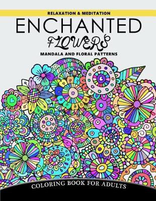 Book cover for Enchanted Flowers Mandala and Floral Patterns