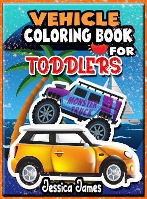 Book cover for Vehicle Coloring Book for Toddlers