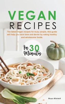 Book cover for Vegan Recipes in 30 Minutes