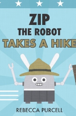 Cover of Zip the Robot Takes a Hike