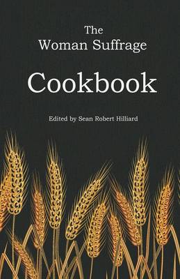 Book cover for The Woman Suffrage Cookbook