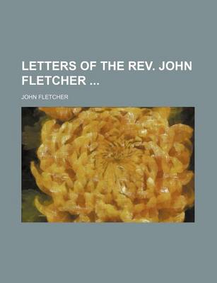 Book cover for Letters of the REV. John Fletcher