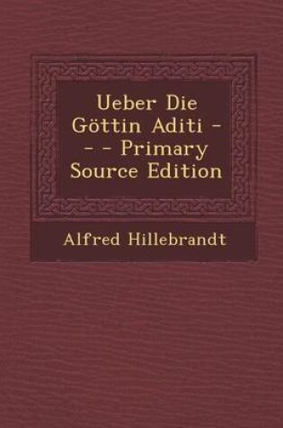 Cover of Ueber Die Gottin Aditi -- (Primary Source)