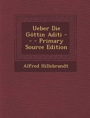 Book cover for Ueber Die Gottin Aditi -- (Primary Source)