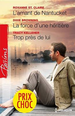 Book cover for L'Amant de Nantucket - La Force D'Une Heritiere - Trop Pres de Lui