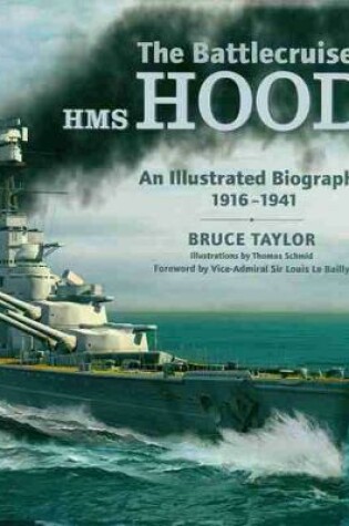 Cover of Battlecruiser Hms Hood, The: an Illustrated Biography 1916-1941