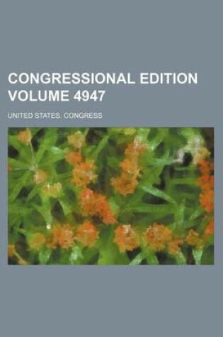 Cover of Congressional Edition Volume 4947