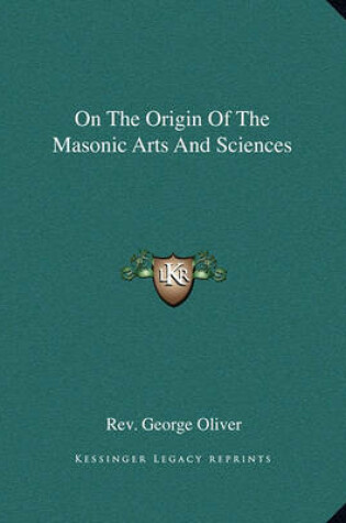 Cover of On the Origin of the Masonic Arts and Sciences
