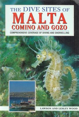 Book cover for The Dive Sites of Malta, Comino and Gozo: Comprehensive Coverage of Diving and Snorkelling