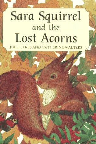 Cover of Sara Squirrel and the Lost Acorns