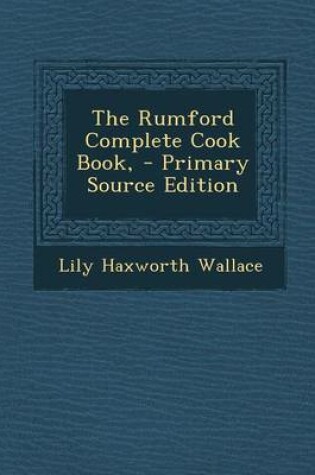 Cover of The Rumford Complete Cook Book, - Primary Source Edition