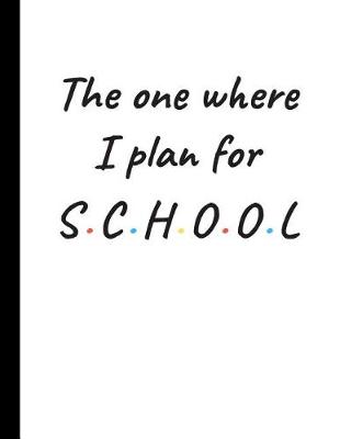 Book cover for The one where plan for school