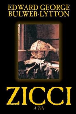 Cover of Zicci by Edward George Lytton Bulwer-Lytton, Fiction