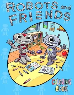 Book cover for Robots and Friends Coloring Book