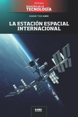 Cover of La estacion espacial internacional