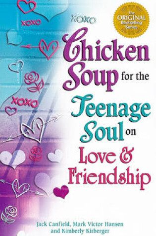 Cover of Chicken Soup for the Teenage Soul on Love and Friendship