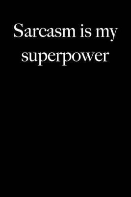 Book cover for Sarcasm Is My Superpower