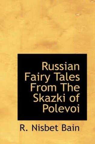 Cover of Russian Fairy Tales from the Skazki of Polevoi