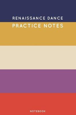 Book cover for Renaissance dance Practice Notes