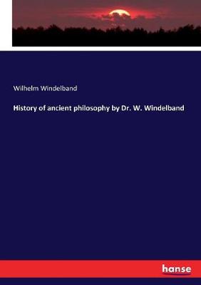 Book cover for History of ancient philosophy by Dr. W. Windelband