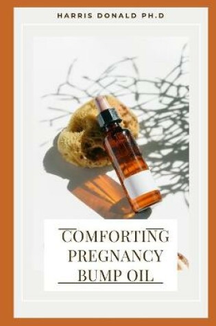 Cover of Comforting Pregnancy Bump Oil