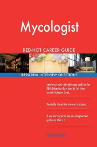 Cover of Mycologist RED-HOT Career Guide; 2593 REAL Interview Questions