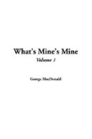 Cover of What's Mine's Mine, V1