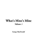 Book cover for What's Mine's Mine, V1