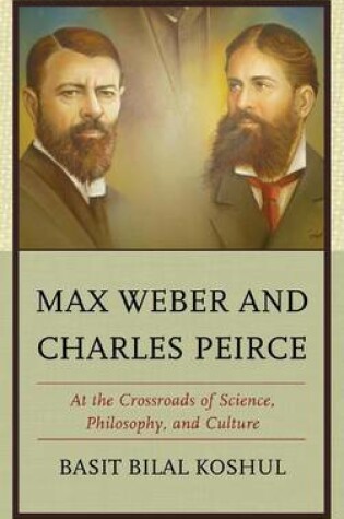 Cover of Max Weber and Charles Peirce