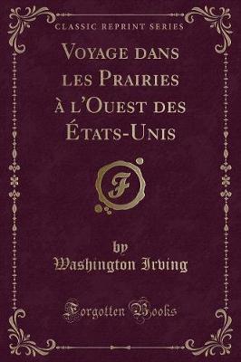 Book cover for Voyage Dans Les Prairies À l'Ouest Des États-Unis (Classic Reprint)