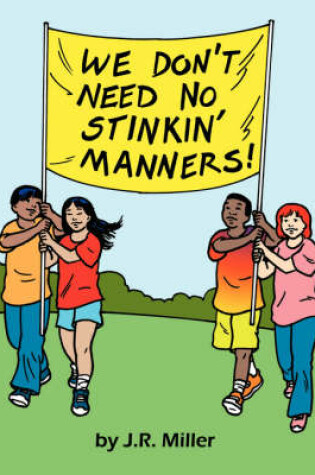 Cover of We Don't Need No Stinkin' Manners!