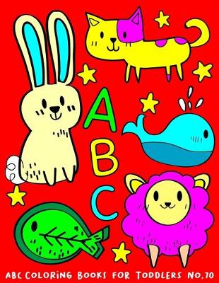 Book cover for ABC Coloring Books for Toddlers No.70