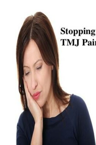 Cover of Stopping TMJ Pain