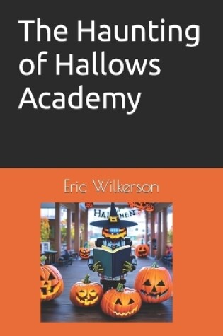 Cover of The Haunting of Hallows Academy