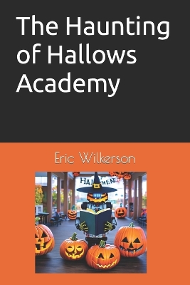 Book cover for The Haunting of Hallows Academy