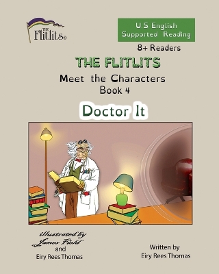 Cover of THE FLITLITS, Meet the Characters, Book 4, Doctor It, 8+Readers, U.S. English, Supported Reading