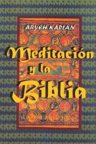 Cover of Meditacion y la Biblia/ Meditation and the Bible (Spanish Edition)