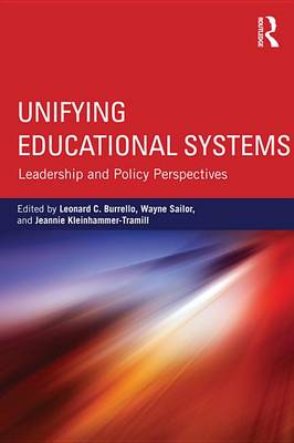 Book cover for Unifying Educational Systems: Leadership and Policy Perspectives