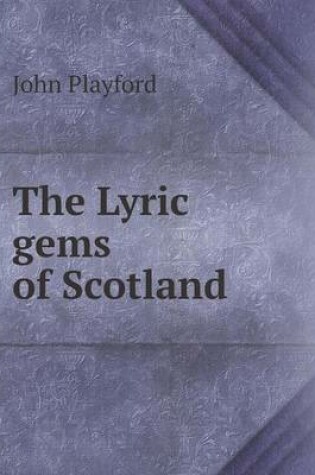 Cover of The Lyric gems of Scotland
